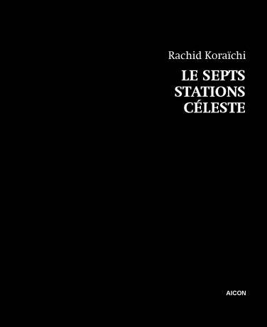 Rachid Koraïchi | Les Sept Stations Céleste